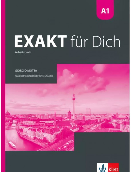 Exakt für dich - A1 - Arbeitsbuch - Учебна тетрадка по немски език за 8. клас интензивно и 8.-9. клас разширено изучаване