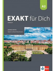 Exakt fur Dich Lehrbuch - ниво A2: Учебник за 8.-9. клас по немски език разширено изучаване