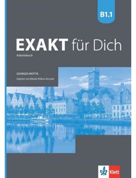 Exakt für dich - B1.1 - Arbeitsbuch - Учебна тетрадка по немски език за 8. клас интензивно изучаване на чужд език