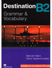 Destination B2 (no key): Grammar and Vocabulary / Английски език (Граматика и лексика - без отговори)