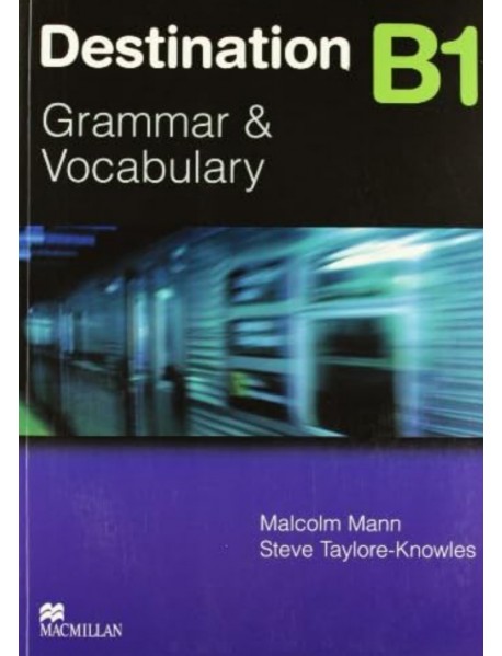 Destination B1: Grammar and Vocabulary / Английски език (Граматика и лексика )