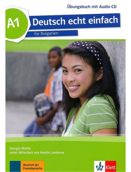 Deutsch echt einfach für Bulgarien A1übungsbuch mit Audio-CD . Упражнителна тетрадка  по немски език за ниво А1