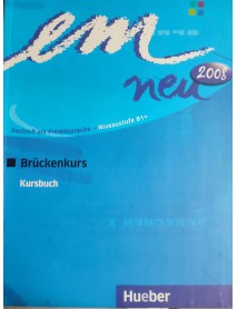 Em Neu. Deutsch als Fremdsprache - Niveaustufe B1+ . Kursbuch. Учебник по немски език . Ниво B1+ Em Neu. Deutsch als Fremdsprache - Niveaustufe B1+ . Kursbuch. Учебник по немски език . Ниво B1+