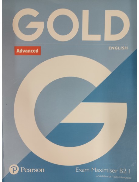 Gold advanced exam maximiser B2.1. New edition. Учебна тетрадка по английски език В2.1 Ново издание Gold advanced exam maximiser B2.1. New edition. Учебна тетрадка по английски език В2.1 Ново издание