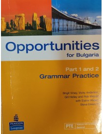 Opportunities for Bulgaria Part 1 and 2 Grammar practice Opportunities for Bulgaria Part 1 and 2 Grammar practice