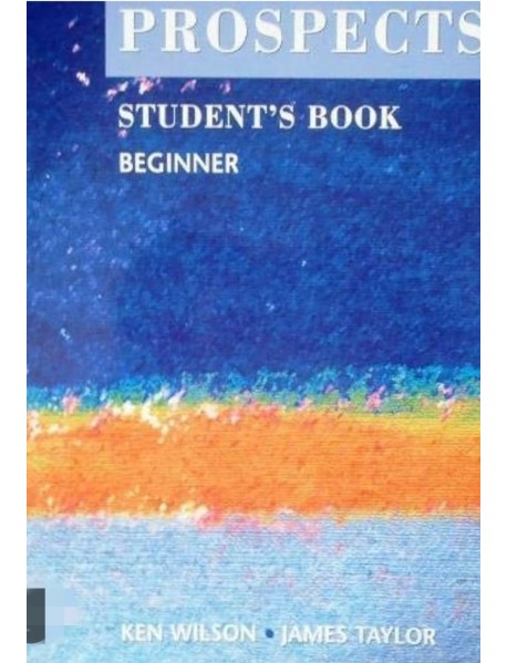 Prospects Student`s book BEGGINER . Учебник по английски език Prospects Student`s book BEGGINER . Учебник по английски език