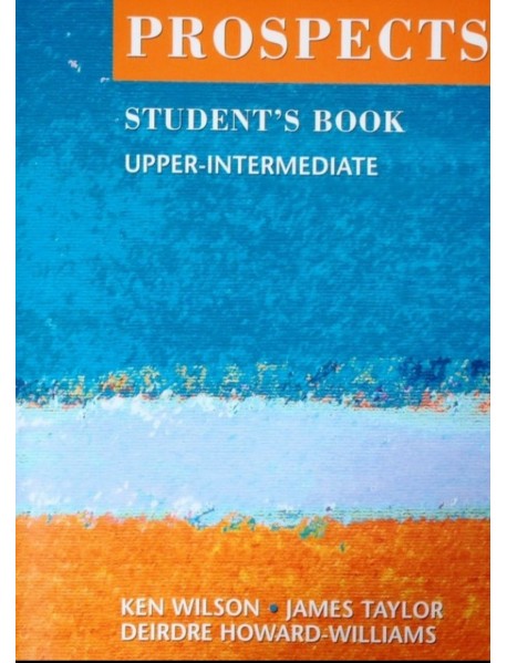 Prospects Student`s book UPPER-INTERMEDIATE . Учебник по английски език Prospects Student`s book UPPER-INTERMEDIATE . Учебник по английски език