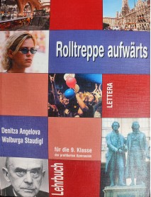 Rolltreppe aufwärts für die 9. klasse / Учебник по немски език за 9. клас Rolltreppe aufwärts für die 9. klasse / Учебник по немски език за 9. клас