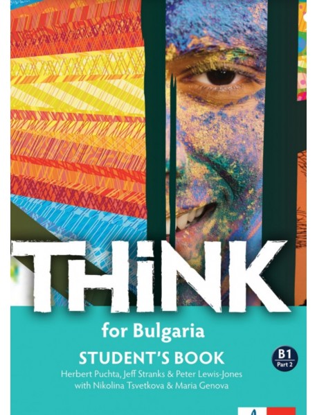 Think for Bulgaria B1 part 2 student`s book . Учебник по английски език за 10. клас интензивно и 12. клас разширено обучение.