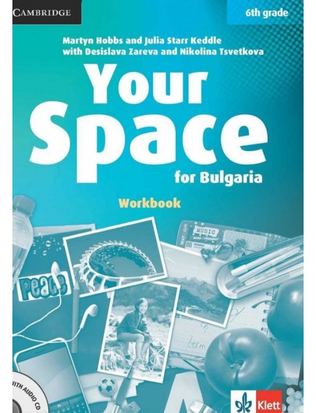 Your space for Bulgaria 6-th grade workbook. Учебна тетрадка по английски език за 6. клас Your space for Bulgaria 6-th grade workbook. Учебна тетрадка по английски език за 6. клас